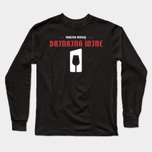 Making Money Drinking Wine, Sommelier Long Sleeve T-Shirt